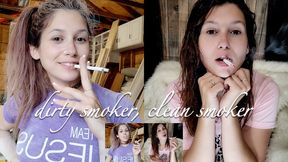 Dirty Smoker, Clean Smoker (2 Cigarettes)