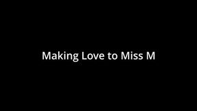 Making Love to Miss M 1080p