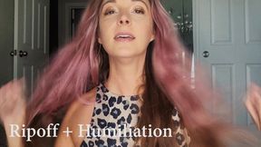 Ripoff + Humiliation