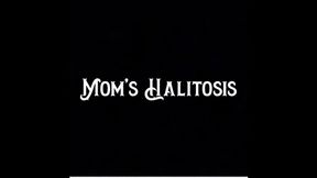 Step-Mom’s Halitosis