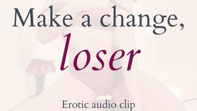 Make a Change, Loser