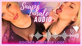 AUDIO - Snap And Inhale (Endless Loop Gooner Mindfuck)