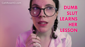 Dumb Slut Learns Her Lesson