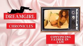 Dreamgirl Chronicles: Convincing Father-In-Law