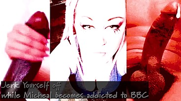 Jerk Yourself off while Michael becomes addicted to BBC THE JUICY BBC VIDEO