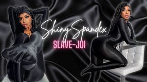 Shiny Spandex SLAVE-JOI
