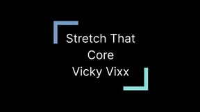 Stretch That Core: Vicky Vixx (1080p)