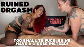 Ruined Orgasm By Ruby Onyx! Too Small To Fuck So We Have A Giggle Instead!