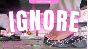 Zero Acknowledgement Foot Fetish Ignore
