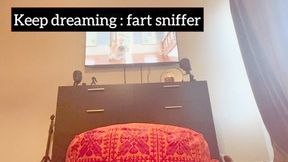 POV Keep Dreaming about my farts Loser!