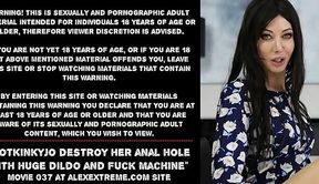 Anal Destruction: Huge Dildo and Fuck Machine Action