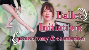 Ballet Initiation: Penectomy and Castration