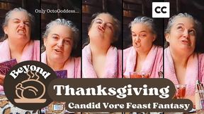 Beyond Thanksgiving: A Candid Vore Feast Fantasy with Real Fetishist OctoGoddess ft Casual Matriarchal Femdom Captioned