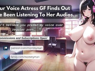 Your Voice Actress GF Finds Out U’ve Been Listening To Her Audios…