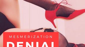 DENIAL Mesmerization-The Gentle Domme-Chastity-Orgasm Control