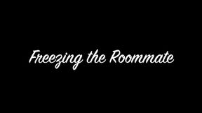 Freezing the Roomate Mp4