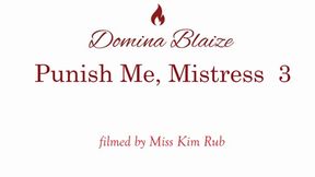 Punish me Mistress - Part 3