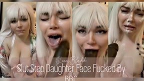 Slut Step Daughter Face Fucked By BBC