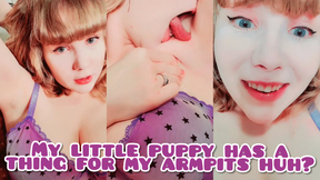 My little puppy has a thing for my armpits huh?