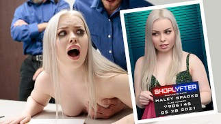 偷窃让你搞砸了：Haley Spades羞辱性的脱衣搜查和口活
