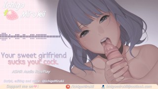 你甜蜜的女朋友吮吸你的鸡巴 ♥ [ASMR 音频角色扮演] ♥