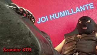 JOI con HUMILLACION EXTREMA. Eres mi perrito y hoy te toca masturbarte.