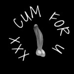 XXX CUM FOR YOU