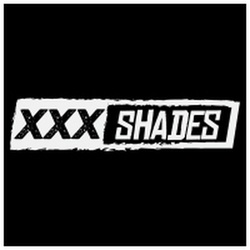 XXX Shades