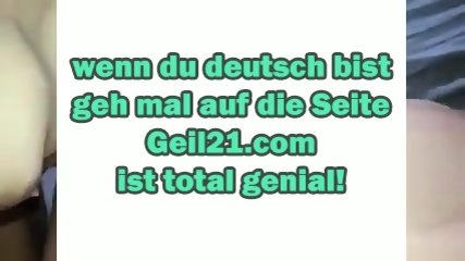 So Muss Eine Deutsche Schlampe Beim Ficken Abgehen